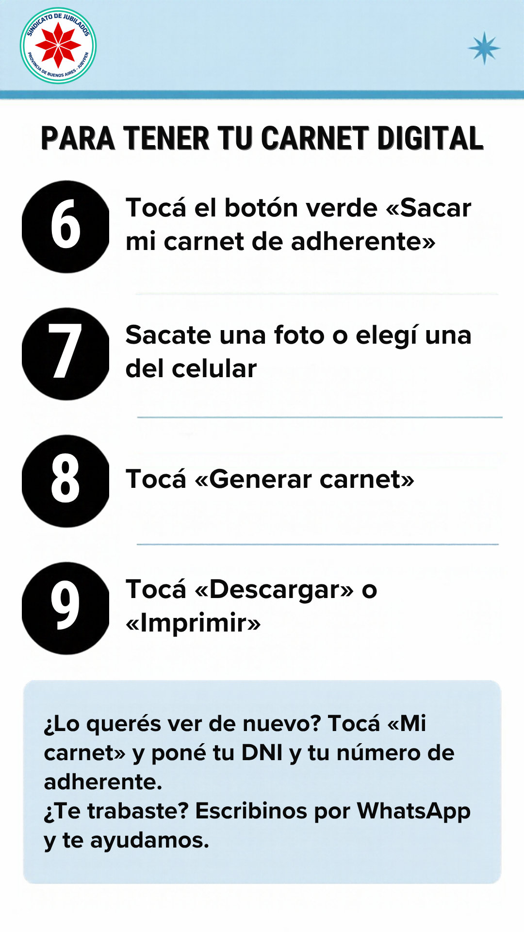 Para tener tu carnet digital: 6. Tocá el botón verde «Sacar mi carnet de adherente». 7. Sacate una foto o elegí una del celular. 8. Tocá «Generar carnet». 9. Tocá «Descargar» o «Imprimir». ¿Lo querés ver de nuevo? Tocá «Mi carnet» y poné tu DNI y tu número de adherente. ¿Te trabaste? Escribinos por WhatsApp y te ayudamos.
